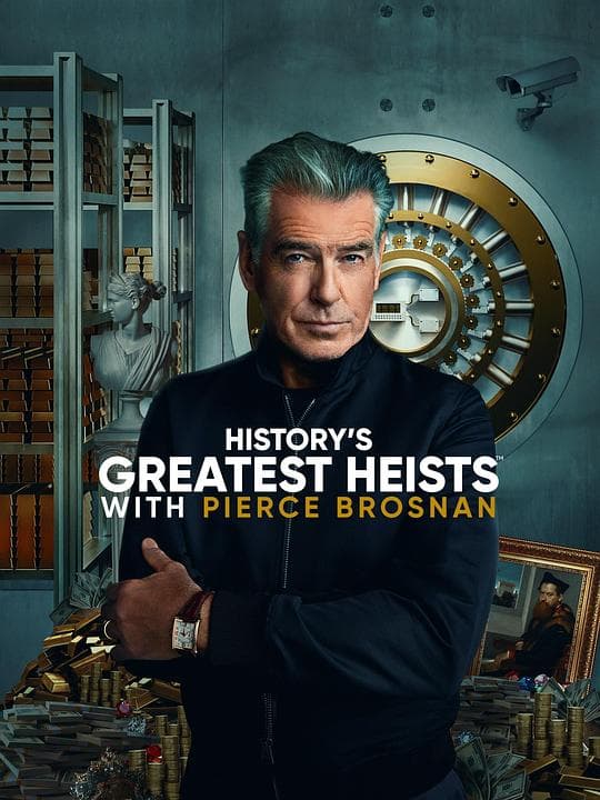 History's Greatest Heists with Pierce Brosnan Season 1海报